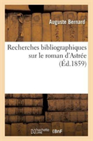 Recherches Bibliographiques Sur Le Roman d'Astrée