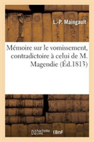 Mémoire Sur Le Vomissement, Contradictoire À Celui de M. Magendie