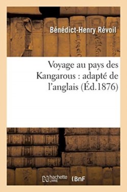 Voyage Au Pays Des Kangarous: Adapté de l'Anglais