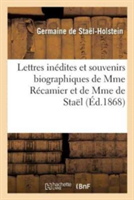 Lettres Inédites Et Souvenirs Biographiques de Mme Récamier Et de Mme de Staël