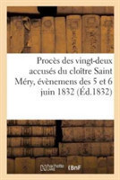 Procès Des Vingt-Deux Accusés Du Cloître Saint Méry, Évènemens Des 5 Et 6 Juin 1832: