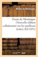 Essais de Montaigne Nouvelle Édition Collationnée Sur Les Meilleurs Textes