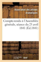 Compte-Rendu À l'Assemblée Générale, Séance Du 25 Avril 1841