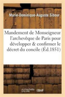 Mandement de Monseigneur l'Archevêque de Paris Pour Développer Et Confirmer Le Décret