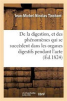 De la digestion, et des ph�nom�nes qui se succ�dent dans les organes digestifs pendant l'acte