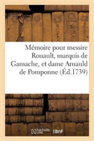 M�moire Pour Messire Jean-Joachim Rouault, Marquis de Gamache, Et Dame