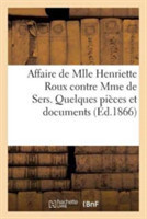 Affaire de Mlle Henriette Roux Contre Mme de Sers. Quelques Pièces Et Documents