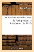 Les Élections Ecclésiastiques de Paris Pendant La Révolution