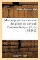 Moyens Pour La Restauration Des Piliers Du D�me Du Panth�on Fran�ais, 2e �d.