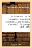Jus Romanum: de in Rem Verso Et Quod Jussu Actionibus . Droit Français: Code Civil: