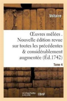 Oeuvres Mêlées . Nouvelle Édition Revue Sur Toutes Les Précédentes Et Tome 4