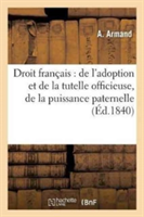 Jus Romanum: de Adoptionibus Et Emancipationibus Droit Français: de l'Adoption Et de la