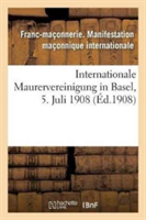 Internationale Maurervereinigung in Basel, 5. Juli 1908