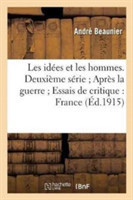 Les Idées Et Les Hommes. Deuxième Série Après La Guerre Essais de Critique: France, Belgique,