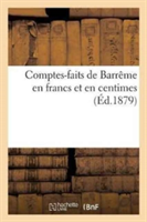 Comptes-Faits de Barr�me En Francs Et En Centimes