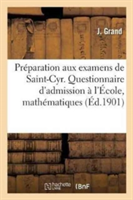 Préparation Aux Examens de Saint-Cyr. Questionnaire Des Examens d'Admission À l'École