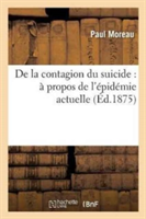 de la Contagion Du Suicide: À Propos de l'Épidémie Actuelle