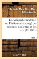 Encyclop�die Moderne, Ou Dictionnaire Abr�g� Des Sciences, Des Lettres Et Des Arts. Tome 7
