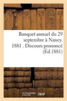 Banquet Annuel Du 29 Septembre � Nancy. 1881 . Discours Prononc�