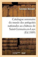 Catalogue Sommaire Du Musée Des Antiquités Nationales Au Château de Saint-Germain-En-Laye