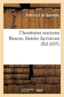 L'Aventurier Nocturne Buscon, Histoire Facécieuse