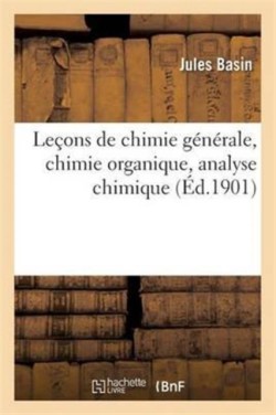 Le�ons de Chimie Chimie G�n�rale, Chimie Organique, Analyse Chimique 4e �dition