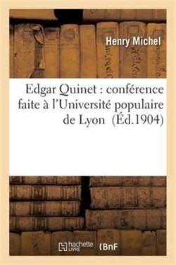 Edgar Quinet: Conf�rence Faite � l'Universit� Populaire de Lyon