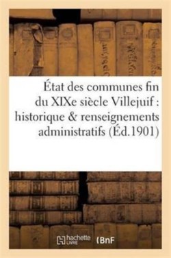 �tat Des Communes Fin Du XIXe Si�cle.Villejuif: Notice Historique & Renseignements Administratifs