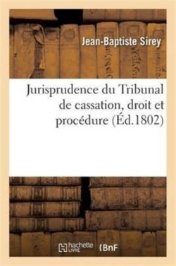 Jurisprudence Du Tribunal de Cassation, Droit Et Proc�dure