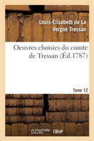 Oeuvres Choisies Du Comte de Tressan. Tome 12