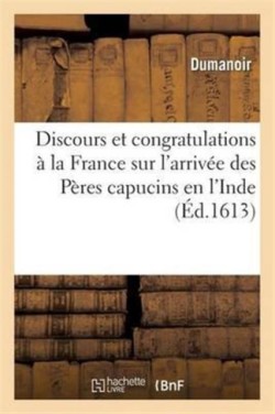 Discours Et Congratulations � La France Sur l'Arriv�e Des P�res Capucins En l'Inde