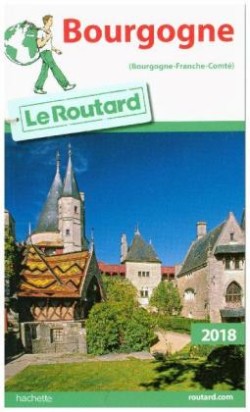 Guide du Routard 2018: Bourgogne