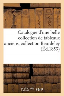 Catalogue d'Une Belle Collection de Tableaux Anciens, Collection Beurdeley