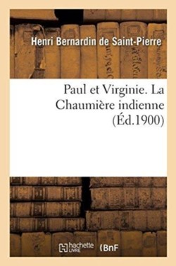 Paul Et Virginie. La Chaumière Indienne