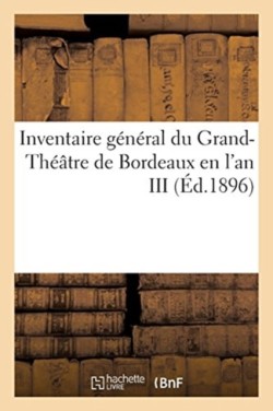 Inventaire Général Du Grand-Théâtre de Bordeaux En l'An III