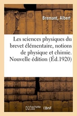 Les Sciences Physiques Du Brevet �l�mentaire, Notions de Physique Et de Chimie. Nouvelle �dition