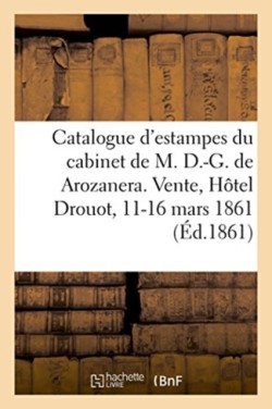 Catalogue de la Collection d'Estampes Anciennes Provenant Du Cabinet de M. D.-G. de Arozanera