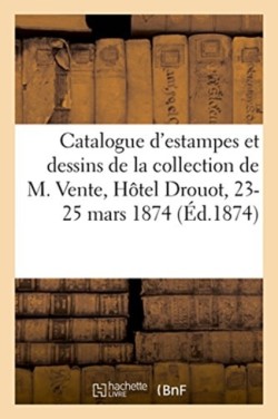 Catalogue d'Une Belle Collection d'Estampes Anciennes Et Modernes de Toutes Les Écoles, Dessins