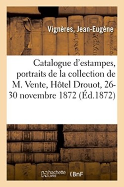 Catalogue d'Estampes, Portraits, Pi�ces En Couleur