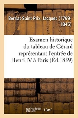Examen Historique Du Tableau de G�rard Repr�sentant l'Entr�e de Henri IV � Paris