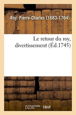 retour du roy, divertissement