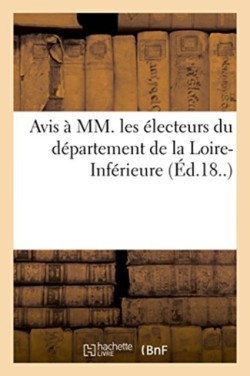 Avis � MM. Les �lecteurs Du D�partement de la Loire-Inf�rieure