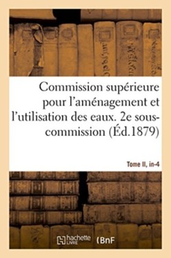 Ministère Des Travaux-Publics. Commission Supérieure Pour l'Aménagement Et l'Utilisation Des Eaux