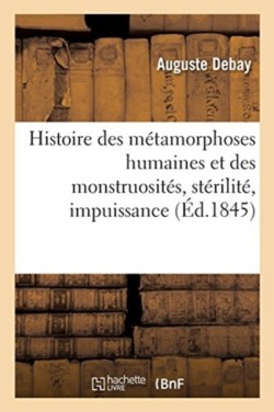 Histoire Des M�tamorphoses Humaines Et Des Monstruosit�s, St�rilit�, Impuissance