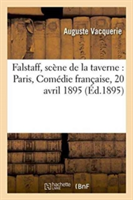 Falstaff, Sc�ne de la Taverne Paris, Com�die Fran�aise, 20 Avril 1895