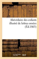 Abécédaire Des Enfants Illustré de Lettres Ornées