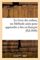 Le Livre Des Enfans, Ou Méthode Aisée Pour Apprendre a Lire En Français