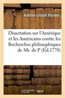 Dissertation Sur l'Am�rique Et Les Am�ricains Contre Les Recherches Philosophiques