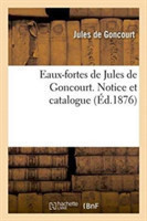 Eaux-Fortes de Jules de Goncourt. Notice Et Catalogue
