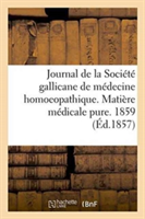 Journal de la Société Gallicane de Médecine Homoeopathique. Matière Médicale Pure. 1859